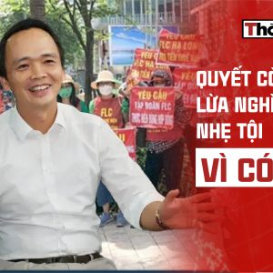 QUYẾT CÒI: LỪA NGHÌN NGƯỜI – NHẸ TỘI VÌ CÓ TIỀN”