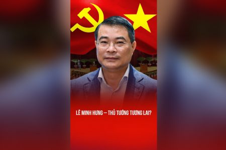LÊ MINH HƯNG – A FUTURE PRIME MINISTER?