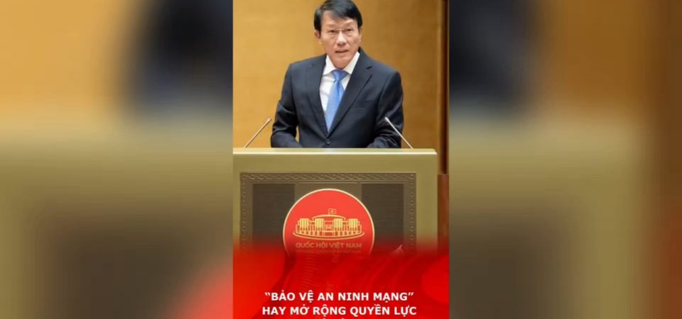 “BẢO VỆ AN NINH MẠNG” HAY MỞ RỘNG QUYỀN LỰC VÔ HÌNH?