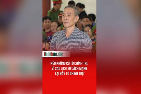 Nếu không có tù chính trị, vì sao lịch sử cách mạng lại đầy tù chính trị?