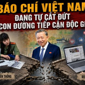Báo chí Việt Nam đang tự cắt đứt con đường tiếp cận độc giả