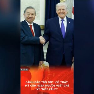 Cảnh báo “bò đỏ”: Có thật Mỹ cấm visa người việt chỉ vì “nói xấu”?
