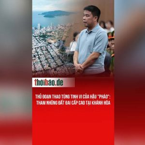 Thủ đoạn thao túng tinh vi của Hậu „Pháo“: Tham nhũng đất đai cấp cao tại Khánh Hòa