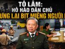 Tô Lâm: Hô hào dân chủ nhưng lại bịt miệng người dân
