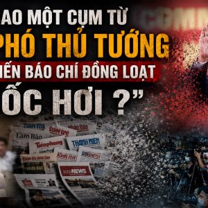 Tại sao một cụm từ của Phó Thủ tướng lại khiến báo chí đồng loạt „bốc hơi“?