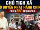 Chủ tịch xã có quyền phạt hành chính lên đến 250 triệu đồng