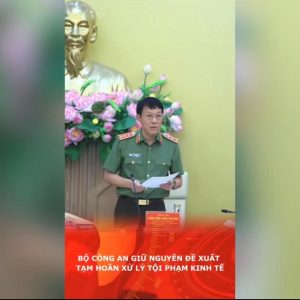 Bộ Công an giữ nguyên đề xuất tạm hoãn xử lý tội phạm kinh tế