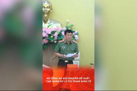 Bộ Công an giữ nguyên đề xuất tạm hoãn xử lý tội phạm kinh tế