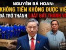 Nguyễn Bá Hoan: “Không tiền không được việc” đã trở thành luật bất thành văn