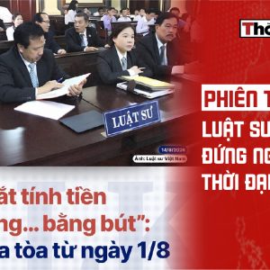 Phiên tòa: Luật sư bị buộc đứng ngoài thời đại số