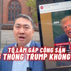 TỔNG THỐNG TRUMP KHÔNG TIẾP, TÔ LÂM ĐI GẶP CỘNG SẢN!