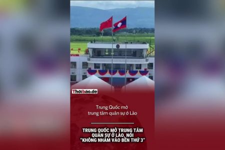 Trung Quốc mở trung tâm quân sự ở Lào, nói “không nhắm vào bên thứ ba”